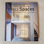 Knjiga 500 Ideas for Small Spaces