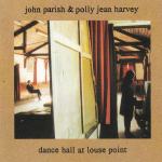 CD PJ Harvey, John Parish: Dance Hall At Louse Point (1996)