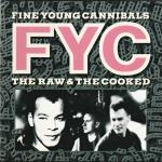 Fine Young Cannibals – The Raw & The Cooked  (CD)