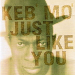 Keb' Mo' – Just Like You  (CD)