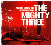 Mardi Gras.BB Introducing The Mighty Three (CD)