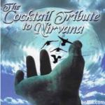 The Cocktail Tribute to Nirvana