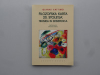 FILOZOFSKA KARTA 20. STOLETJA : TEHNIKA IN EKSISTENCA Gianni Vattimo
