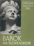 Barok na Slovenskem / [ureditev kataloga Karel Dobida