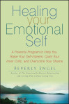 Healing Your Emotional Self: A Powerful Program to Help You Raise Your