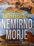 JEAN - LUC BANNALEC NEMIRNO MORJE