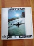 Milan Maver: Skijati s užitkom