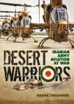 Desert Warriors - Iranian Army Aviation At War
