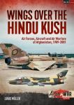 Wings over the Hindu Kush: Air Forces, Aircraft and Air Warfare of...