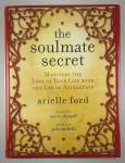 THE SOULMATE SECRET, Arielle Ford