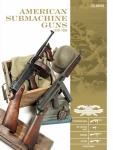 American Submachine Guns 1919–1950: Thompson SMG, M3 "Grease Gun,"...