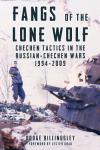 Fangs of the Lone Wolf - Chechen Tactics in the Russian-Chechen Wars