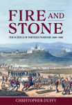 Fire and Stone - The Science of Fortress Warfare 1660-1860