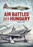 Knjiga Air Battles over Hungary 1944-45