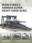 Knjiga World War II German Super-Heavy Siege Guns