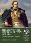 The Army of the Kingdom of Italy 1805-1814: Uniforms Organization...
