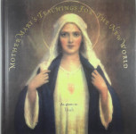 MOTHER MARY'S TEACHINGS FOR THE NEW WORLD
