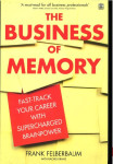 The Business Of Memory: Fast-Track Your Career with Supercharged Brain