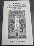 Tsfr: The Taoist Way to Total Sexual Fitness for Men, Bruce Wong