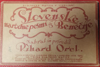SLOVENSKE NARODNE PESMI IZ BENEČIJE Z NOTAMI, Rihard Orel, 1921