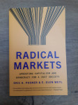 RADICAL MARKETS: UPROOTING CAPITALISM AND DEMOCRACY FOR A JUST SOCIETY