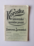 ZDRAVKO ŠVIKARŠIČ, KOROŠKE SLOVENSKE NARODNE PESMI, I. ZVEZEK, 1911