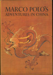 Marco Polo's Adventures In China