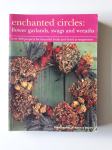 ENCHANTED CIRCLES, FLOWER GARLANDS, SWAGS AND WREATHS