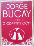 Ljubiti z odprtimi očmi Jorge Bucay