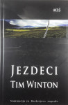 JEZDECI, Tim Winton