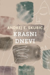 Krasni dnevi; Andrej E. Skubic