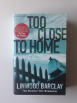 LINWOOD BARCLAY, TOO CLOSE TO HOME