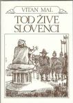 Tod žive Slovenci / Vitan Mal