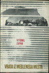 Vrata iz meglenega mesta : roman / Vitomil Zupan