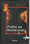 Željko Kozinc, PRIDITE PO REMBRANDTA, Učila 2006