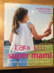 Knjiga Kako biti super mami