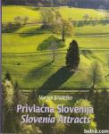 Privlačna Slovenija Slovenia Attracts / Marjan Bradeško