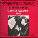Frédéric Chopin, Pavica Gvozdić ‎– Preludiji Op. 28 [1977]
