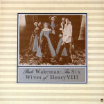 RICK WAKEMAN - SIX WIVES OF HENRIK VIII