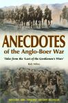 Anecdotes of the Anglo-Boer War 1899-1902: Tales from 'The Last of...