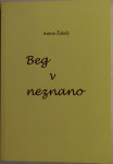 Beg v neznano : zapiski 1945-1949, Anton Žakelj, 2008