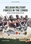 Belgian Military Forces in the Congo: Volume 1