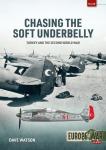 Chasing the Soft Underbelly - Turkey and the Second World War