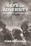 Days of Adversity - The Warsaw Uprising 1944