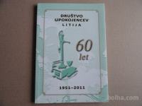DRUŠTVO UPOKOJENCEV LITIJA 60 LET 1951 - 2011