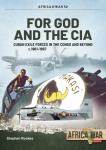For God and the CIA:Cuban Exile Forces in the Congo and Beyond 1959-67