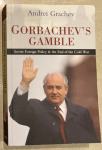 GORBACHEV'S GAMBLE: Soviet Foreign Policy & the End of Cold War - NOVO