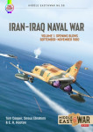 Iran-Iraq Naval War Volume 1 - Opening Blows, September-November 1980