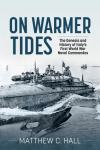 On Warmer Tides-The Genesis and History of Italy's WW1 Naval Commandos