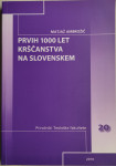 Prvih 1000 let krščanstva na Slovenskem, Matjaž Ambrožič, 2010